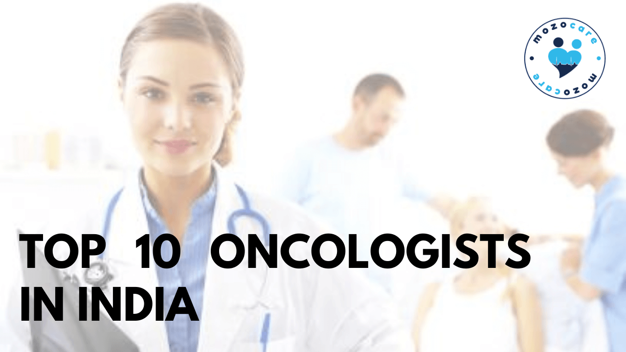 Top 10 Oncologists in India